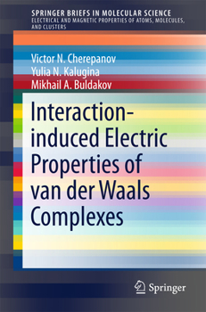 Paperback Interaction-Induced Electric Properties of Van Der Waals Complexes Book