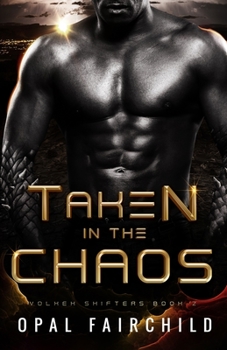 Paperback Taken in the Chaos: Volxek Shifters: Book Two Book