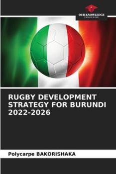 RUGBY DEVELOPMENT STRATEGY FOR BURUNDI 2022-2026
