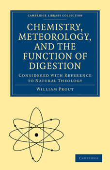 Paperback Chemistry, Meteorology, and the Function of Digestion Considered with Reference to Natural Theology Book