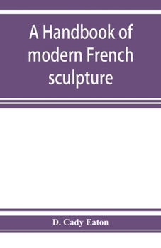 Paperback A handbook of modern French sculpture Book