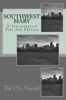 Paperback SouthWest Mary: A Stereotypical Tale Book