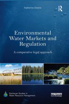 Paperback Environmental Water Markets and Regulation: A comparative legal approach Book