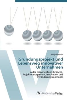 Paperback Gründungsprojekt und Lebensweg innovativer Unternehmen [German] Book