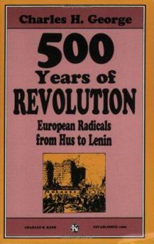 Paperback 500 Years Of Revolution: European Radicals From Hus To Lenin Book
