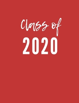 Paperback Class of 2020: A Composition Notebook For Graduating Seniors (Red Cover) Book