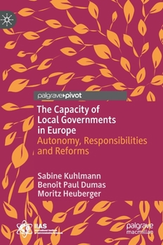 Hardcover The Capacity of Local Governments in Europe: Autonomy, Responsibilities and Reforms Book