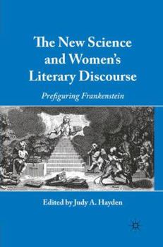 Paperback The New Science and Women's Literary Discourse: Prefiguring Frankenstein Book
