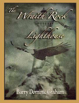 Paperback The Wraith Rock Lighthouse: A Maritime Tale of the Supernatural (Colour Edition) Book