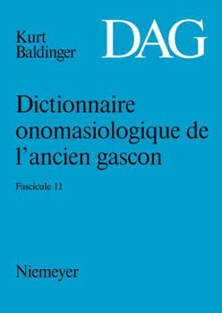 Paperback Dictionnaire Onomasiologique de L Ancien Gascon (Dag). Fascicule 11 (French Edition) [French] Book