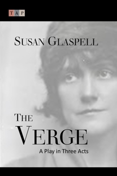 Paperback The Verge: A Play in Three Acts Book