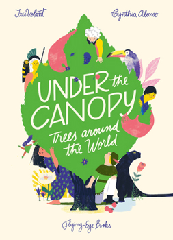 Hardcover Under the Canopy: Trees Around the World Book