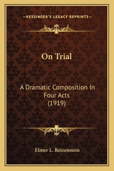 Paperback On Trial: A Dramatic Composition In Four Acts (1919) Book