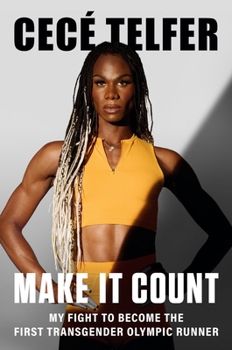 Hardcover Make It Count: My Fight to Become the First Transgender Olympic Runner Book
