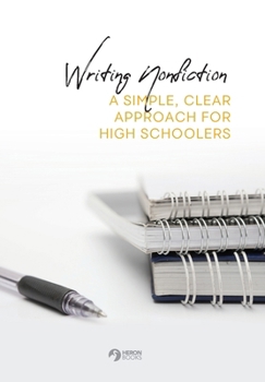 Paperback Writing Nonfiction: A Simple, Clear Approach for High Schoolers Book
