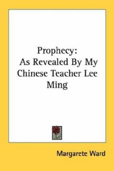 Paperback Prophecy: As Revealed By My Chinese Teacher Lee Ming Book