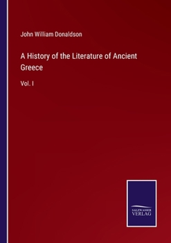 Paperback A History of the Literature of Ancient Greece: Vol. I Book