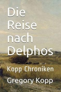 Paperback Die Reise nach Delphos: Kopp Chroniken [German] Book