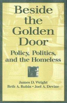 Hardcover Beside the Golden Door: Policy, Politics and the Homeless Book