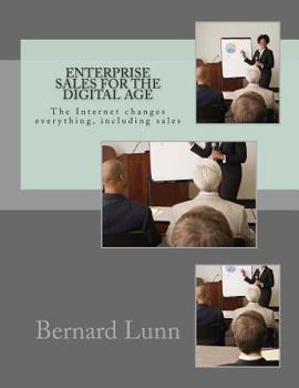 Paperback Enterprise Sales for the Digital Age: The Internet changes everything, including sales Book