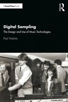 Hardcover Digital Sampling: The Design and Use of Music Technologies Book