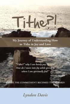 Paperback Tithe?!: My Journey of Understanding How to Tithe in Joy and Love Book