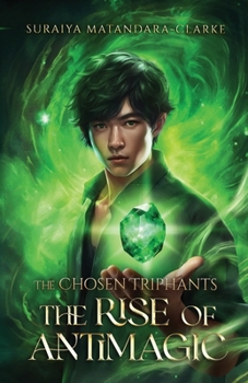 The Rise of Antimagic (The Chosen Triphants)