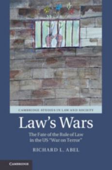 Law's Wars: The Fate of the Rule of Law in the Us 'war on Terror' - Book  of the Cambridge Studies in Law and Society