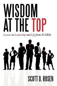 Paperback Wisdom at the Top: Lessons on Leadership and Life from 35 Ceos Book