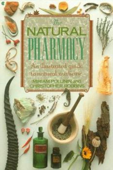 Paperback The Natural Pharmacy: An Illustrated Guide to Natural Medicine Book
