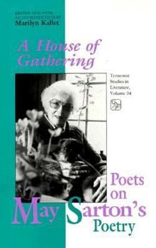 Hardcover House of Gathering: Poets on May Sartons Poetry Book