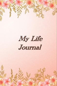 My Life Journal: Lined - 6x9