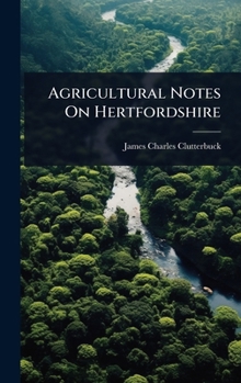 Hardcover Agricultural Notes On Hertfordshire Book