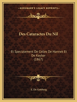 Paperback Des Cataractes Du Nil: Et Specialement De Celles De Hannek Et De Kaybar (1867) [French] Book
