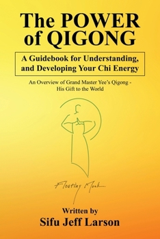Paperback The Power of Qigong: A Guidebook for Understanding, and Developing Your Chi Energy Book