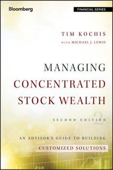 Hardcover Managing Concentrated Stock Wealth: An Advisor's Guide to Building Customized Solutions Book