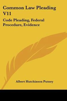 Paperback Common Law Pleading V11: Code Pleading, Federal Procedure, Evidence: Examination Questions (1910) Book