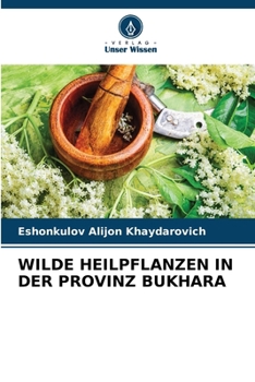 Wilde Heilpflanzen in Der Provinz Bukhara (German Edition)