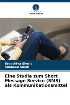 Paperback Eine Studie zum Short Message Service (SMS) als Kommunikationsmittel [German] Book