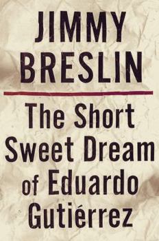 Hardcover The Short Sweet Dream of Eduardo Gutierrez Book