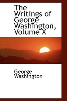 Paperback The Writings of George Washington, Volume X Book