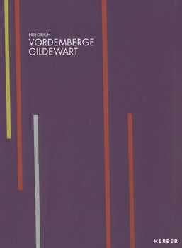 Hardcover Friedrich Vordemberge-Gildewart: Nothing and Everything Book
