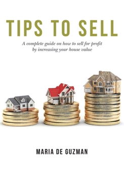 Paperback Tipstosell: A complete guide on how to sell for profit by increasing your house value. Book