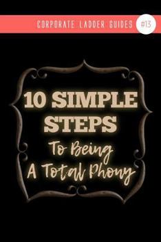 Paperback 10 Simple Steps To Being A Total Phony: (notebook #13) Book