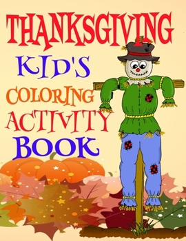 Paperback Thanksgiving Kids Coloring Activity Book: 8.5 x 11" 40 Page Kid's National Holiday Puzzle Word Games Children's Color Book