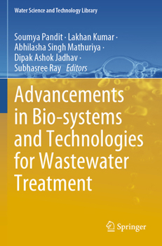 Paperback Advancements in Bio-Systems and Technologies for Wastewater Treatment Book