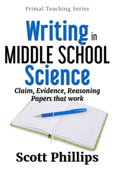 Paperback Writing in Middle School Science: Claim, Evidence, Reasoning Papers that Work Book