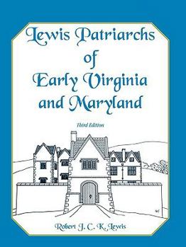 Lewis patriarchs of early Virginia and Maryland