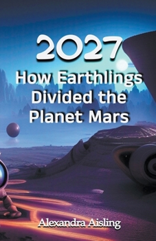 Paperback 2027 How Earthlings Divided the Planet Mars Book