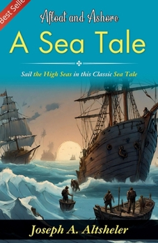 Afloat and Ashore: A Sea Tale